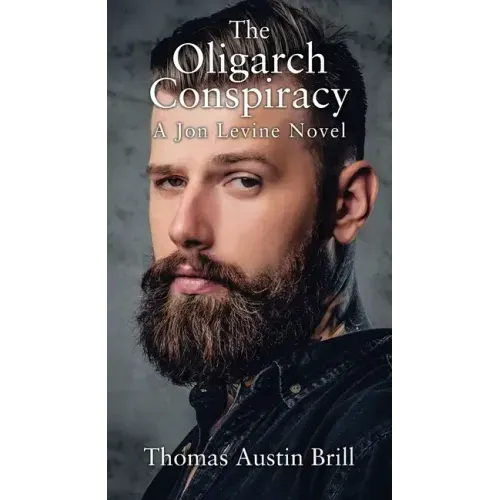 The Oligarch Conspiracy: A Jon Levine Novel