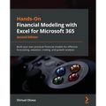 Hands-On Financial Modeling with Excel for Microsoft 365 - Second Edition: Build your own practical financial models for effective forecasting, valuat