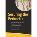 Securing the Perimeter: Deploying Identity and Access Management with Free Open Source Software