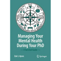 Managing Your Mental Health During Your PhD: A Survival Guide
