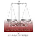 Criminal Law & Procedure: A Background on the Elements of Crimes and the Rights of Defendants