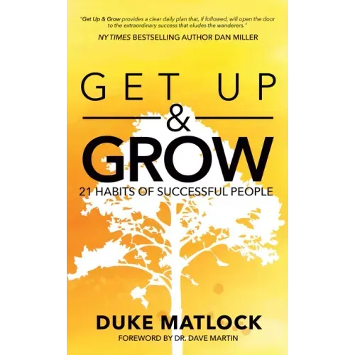 Get Up and Grow: 21 Habits of Successful People