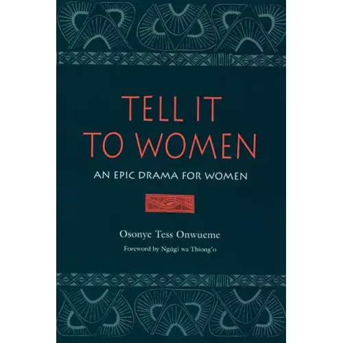 Tell It to Women: An Epic Drama for Women