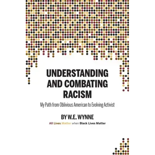 Understanding and Combating Racism: My Path from Oblivious American to Evolving Activist