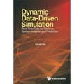 Dynamic Data-Driven Simulation: Real-Time Data for Dynamic System Analysis and Prediction