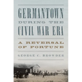 Germantown During the Civil War Era: A Reversal of Fortune
