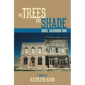 No Trees for Shade: Bodie, California