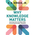 Why Knowledge Matters: Rescuing Our Children from Failed Educational Theories