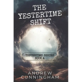 The Yestertime Shift: A Novel of Time Travel