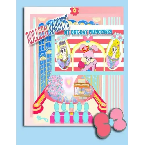 Rolleen Rabbit's My One-Day Princesses