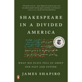 Shakespeare in a Divided America: What His Plays Tell Us about Our Past and Future