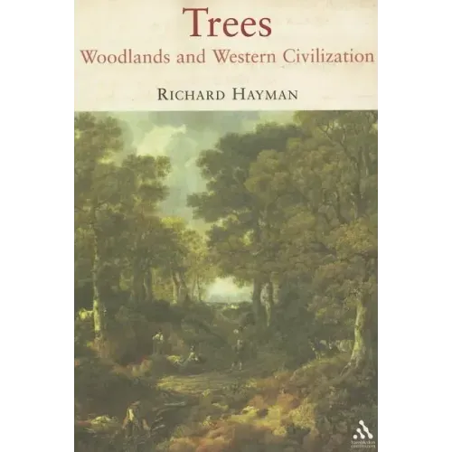 Trees: Woodlands and Western Civilization