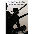 Great War 1898 Crisis To Quagmire
