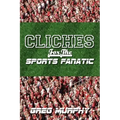 Cliches For The Sports Fanatic