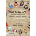 Stop, Think, Act: Integrating Self-Regulation in the Early Childhood Classroom