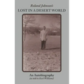 Roland Johnson's Lost in a Desert World: An Autobiography