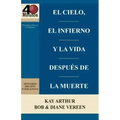 El Cielo, El Infierno y La Vida Despues de La Muerte (6 Semanas de Estudio) / Heaven, Hell, and Life After Death (6 Week Study)