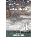 The Curse of the Lost White City
