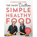 The Hairy Dieters Simple Healthy Food: The One-Stop Guide to Losing Weight and Staying Healthy