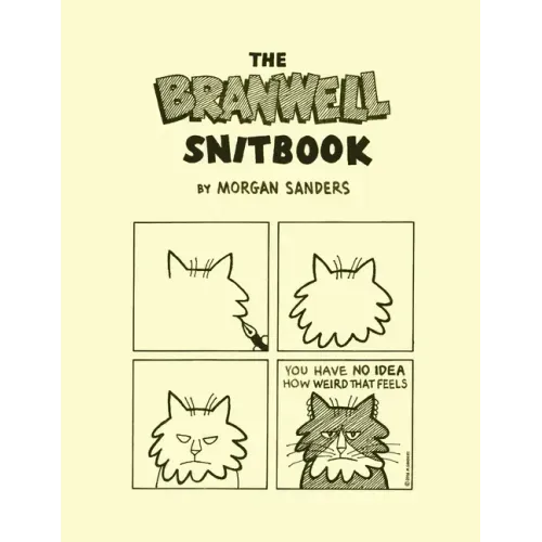 The Branwell Snitbook: The Complete Branwell Snit Cat Comix