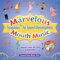 Marvelous Mouth Music: Songames for Speech Development
