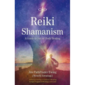 Reiki Shamanism: A Guide to Out-Of-Body Healing