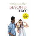 Beyond I Do