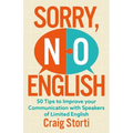 Sorry No English: 50 Tips to Improve Your Communication with Speakers of Limited English