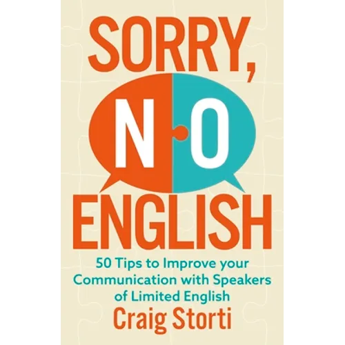 Sorry No English: 50 Tips to Improve Your Communication with Speakers of Limited English