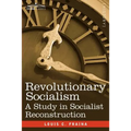 Revolutionary Socialism a Study in Socialist Reconstruction