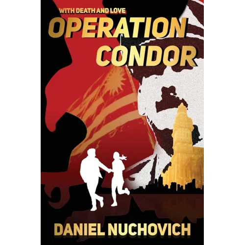 Operation Condor: With Death and Love