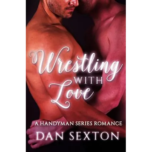 Wrestling with Love: A Gay Romance