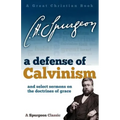 A Defense of Calvinism: and select sermons on the doctrines of grace