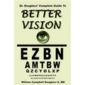 Dr. Douglass' Complete Guide to Better Vision