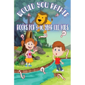 Would You Rather Books for 5 - 10 year old kids: The Book of Funny, Challenging, Crazy, and Thought-Provoking Questions for Kids and the Whole Family.
