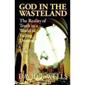 God in the Wasteland: The Reality of Truth in a World of Fading Dreams