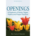 Openings (2nd Edition): A Daybook of Saints, Sages, Psalms and Prayer Practices