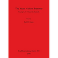 The Years without Summer: Tracing A.D. 536 and its aftermath