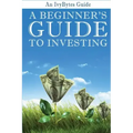 A Beginner's Guide to Investing: How to Grow Your Money the Smart and Easy Way