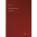 A Waif of the Plains: in large print