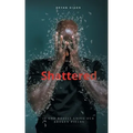 Shattered: Is God Really Using Our Broken Pieces