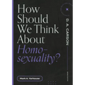How Should We Think about Homosexuality?