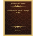 Discourses on Satire and Epic Poetry