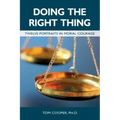Doing the Right Thing: Twelve Portraits in Moral Courage