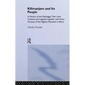 Kilimanjaro and Its People: A History of Wachagga, Their Laws, Customs and Legends, Together with Some