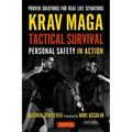 Krav Maga Tactical Survival: Personal Safety in Action. Proven Solutions for Real Life Situations