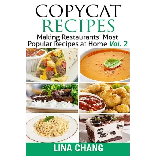 Copycat Recipes Vol. 2 ***Black and White Edition***: Making Restaurants' Most Popular Recipes at Home