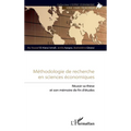 Méthodologie de recherche en sciences économiques: Réussir sa thèse et son mémoire de fin d'études