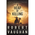A Heap of Killing: A Classic Western Adventure
