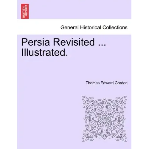 Persia Revisited ... Illustrated.
